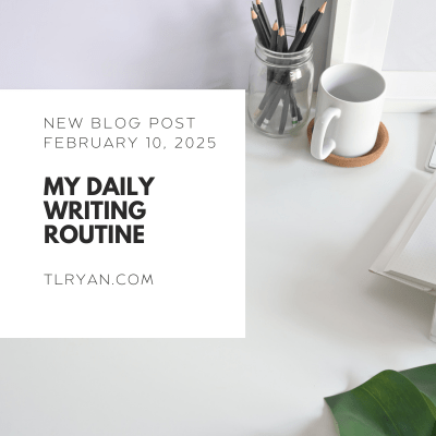 My Daily Writing&nbsp;Routine