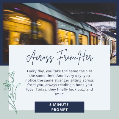 5-Minute Writing Prompt: Across From Her