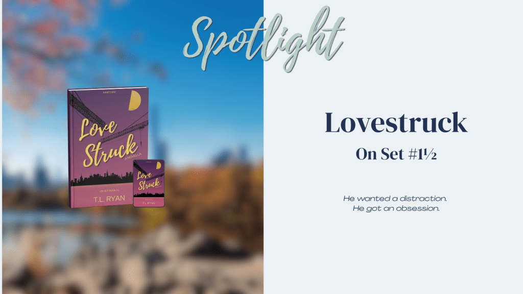 Book Spotlight: Lovestruck (On Set&nbsp;1½)